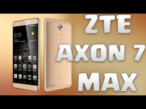 ZTE Axon 7 Max: Specifications, First Impressions, Price and My Opinions