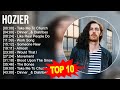 Hozier 2023 MIX Top 10 Best Songs Greatest Hits Full Album