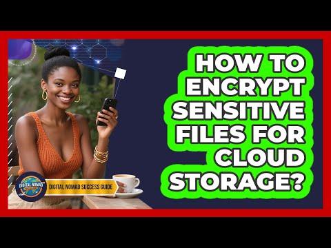 How To Encrypt Sensitive Files For Cloud Storage?