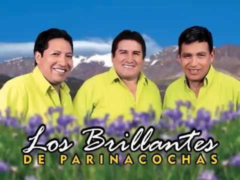 LOS BRILLANTES DE PARINACOCHAS..cuando tu te vayas
