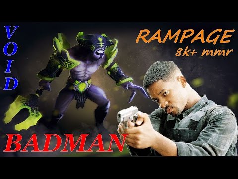 DOTA 2 BADMAN Void Rampage