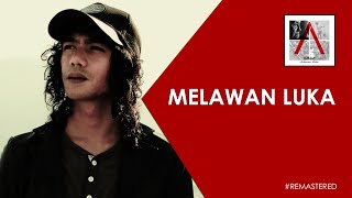 Download lagu aMed - Melawan Luka [Remastered] mp3