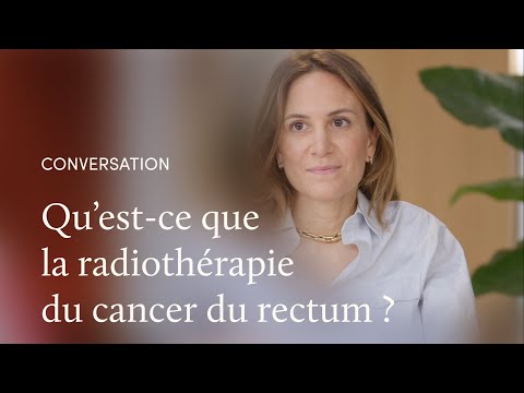 La radiothérapie du cancer du rectum, avec le Dr Selz