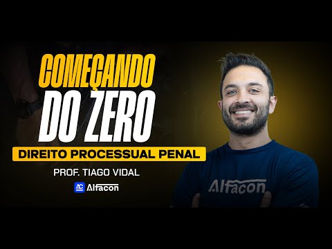 Começando do Zero: Direito Processual Penal com Tiago Vidal - AlfaCon
