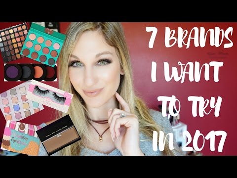 7 BRANDS I WANT TO TRY IN 2017 Video