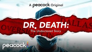 Dr. Death: The Undoctored Story | Official Trailer | Peacock Original
