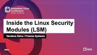 Inside the Linux Security Modules (LSM) - Vandana Salve, Prasme System