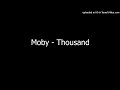 Moby - Thousand