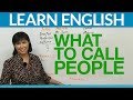 Speak English: What to call people 