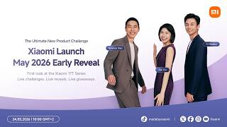 Xiaomi Launch May 2026 Early Reveal —— The Ultimate New Product Challenge