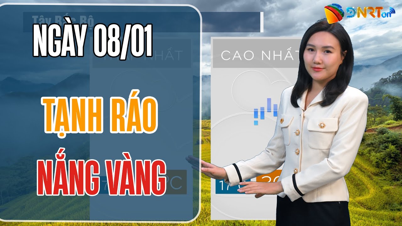 Thời Tiết Trưa nay 08/01 | Miền Trung tạnh ráo dần, Nam Bộ nắng vàng tha hồ vi vu