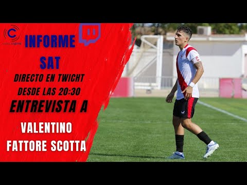 ENTREVISTAS INFORME SAT #5 || VALENTINO FATTORE SCOTTA || JUGADOR DEL SEVILLA FC