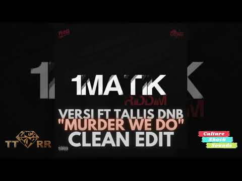 Versi x Tallis DNB - Murder We Do (1Matik Riddim) TTRR Clean Version PROMO
