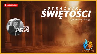 Strażnik świętości▫️Guardian of holiness | Pastor Łukasz Szweryn