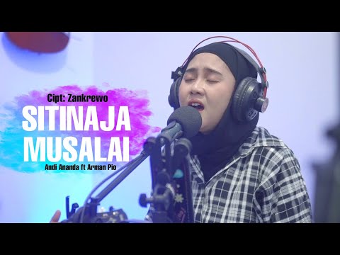 Sitinaja Musalai Cover Andi Ananda Putri ft Arman Pio Karya Zankrewo