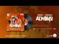 Green Daddy - Alwayo (official Audio) ft Konkodo Music. new Ugandan music