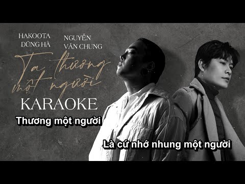 Ta Thương Một Người Karaoke (Beat) - Dũng Hà Hakoota x Nguyễn Văn Chung