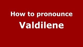 How to pronounce Valdilene