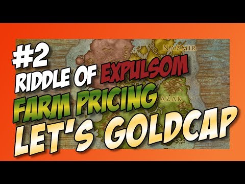 Let's Goldcap [EP002] Expulsom and Farm Pricing [WoW-BFA Patch 8.2.5]