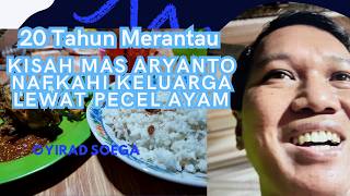 Download lagu 20 TAHUN MERANTAU: KISAH MAS ARYANTO NAFKAHI KELUARGA LEWAT PECEL AYAM mp3