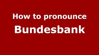 How to pronounce Bundesbank