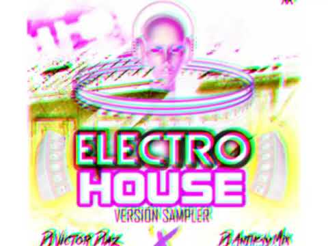 🇻🇪🎶Electro House Versión Sampler DJ Víctor DJ Anthony Mix🇻🇪🎶