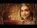 Nainowale Ne Full Video Song - Padmaavat Movie | Ranveer Singh | Shahid Kapoor | Deepika Padukon