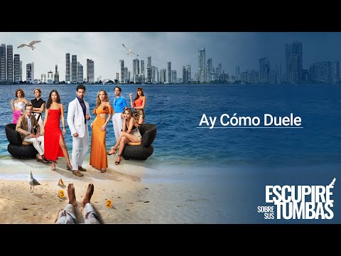 Ay Cómo Duele - Escupiré Sobre Sus Tumbas ♪ Canción oficial - Letra | Caracol TV