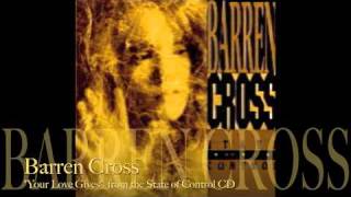 Barren Cross &quot;Your Love Gives&quot;
