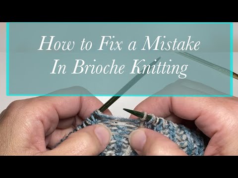 Brioche Knitting- Fixing a Mistake