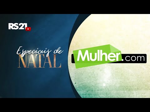 Especial de Natal Mulher.com | Rede Século 21