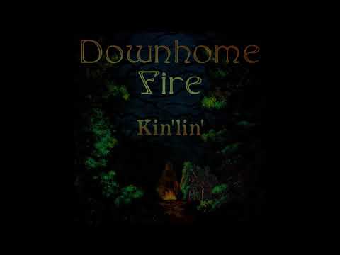 Kin'lin' by Downhome Fire (Full Album 2018)