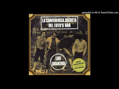 LOS SHAKERS 1967  La Conferencia Secreta Del Toto´s bar (full album)