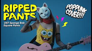 Download lagu RIPPED PANTS – OST SPONGE BOB SQUARE PANTS (Pop Punk Cover by Meownarchy) mp3