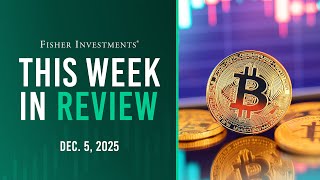 This Week in Review | Cryptocurrency Volatility, Global Inflation, Real Estate (Dec. 5, 2025)