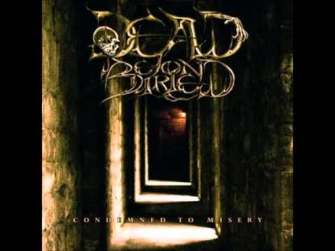 Dead Beyond Buried - Condemned To Misery