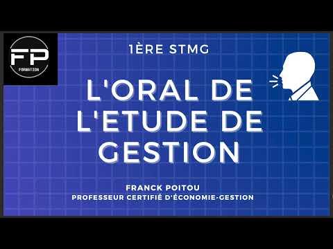 Étude de gestion - Oral - 1ère STMG / Modalités & conseils.