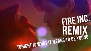 Download lagu Tonight Is What It Means to Be Young - Fire Inc. REMIX mp3 Download lagu Tonight Is What It Means to Be Young - Fire Inc. REMIX mp3