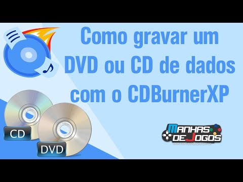 Como gravar um DVD ou CD de dados com o CDBurnerXP