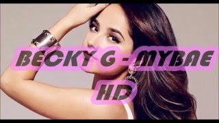 BECKY G - My Bae HD Audio (No Fixed, No Slow) REAL HD