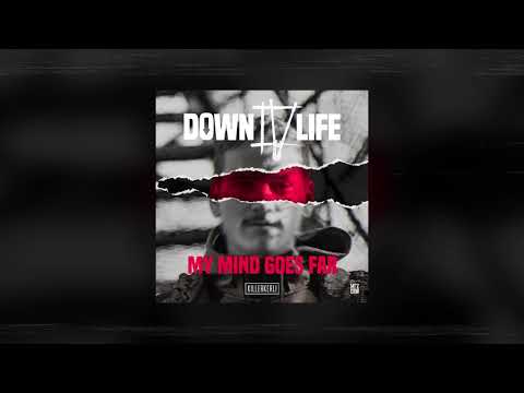MY MIND GOES FAR- KillerKerli | DOWN 4 LIFE