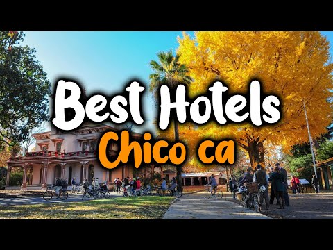 Best Hotels In Chico, CA - For Families, Couples, Work Trips, Luxury & Budget
