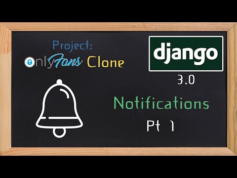 Django OnlyFans Clone - Notifications Pt 1 | 22 thumbnail