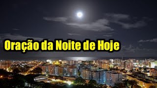 Orao da Noite de Hoje - Orao da Noite Evanglica - Vamos Orar
