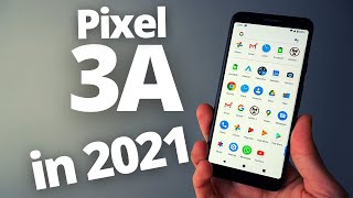 Google Pixel 3a in 2021 - Still WORTH IT?