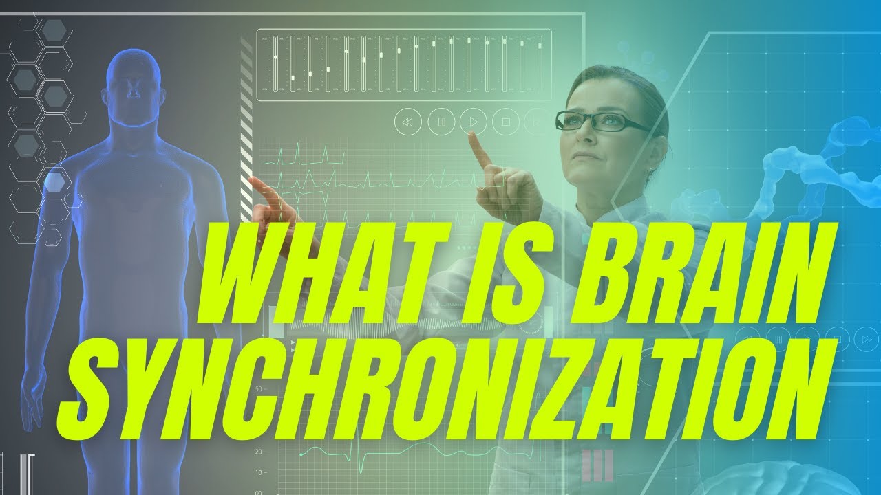 What is Brain Synchronization & How Do We Do It?