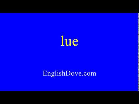 How to pronounce lue in American English.