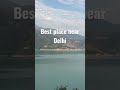 Best Place Near Delhi