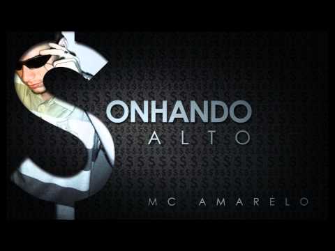 Mc Amarelo - Sonhando Alto (Faixa nova 2013)