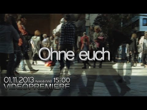 WAB & KENO - OHNE EUCH [OFFICIAL VIDEO]